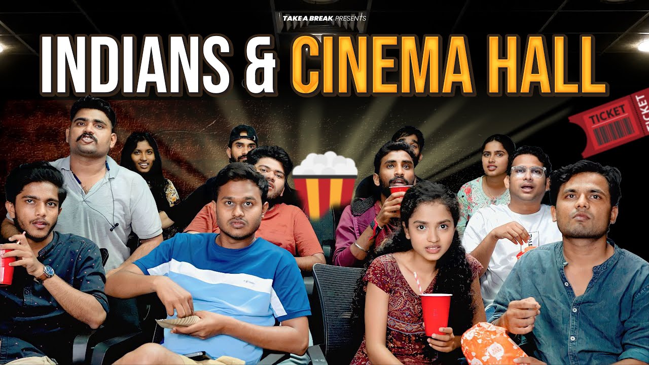 Indians & Cinema Hall 🎬🍿 | Take A Break