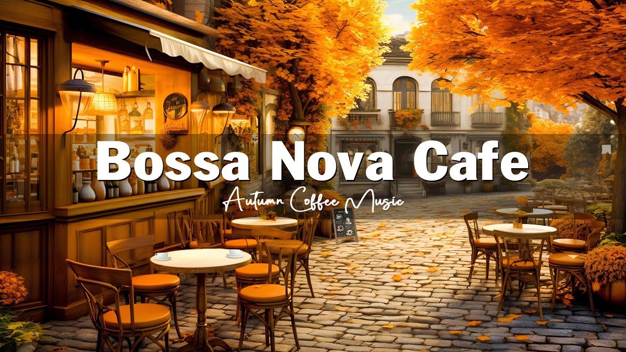 Fall Coffee Shop Ambience 🍂☕ Autumn Bossa Nova Jazz Music for Relax, Good Mood | Bossa Nova Music