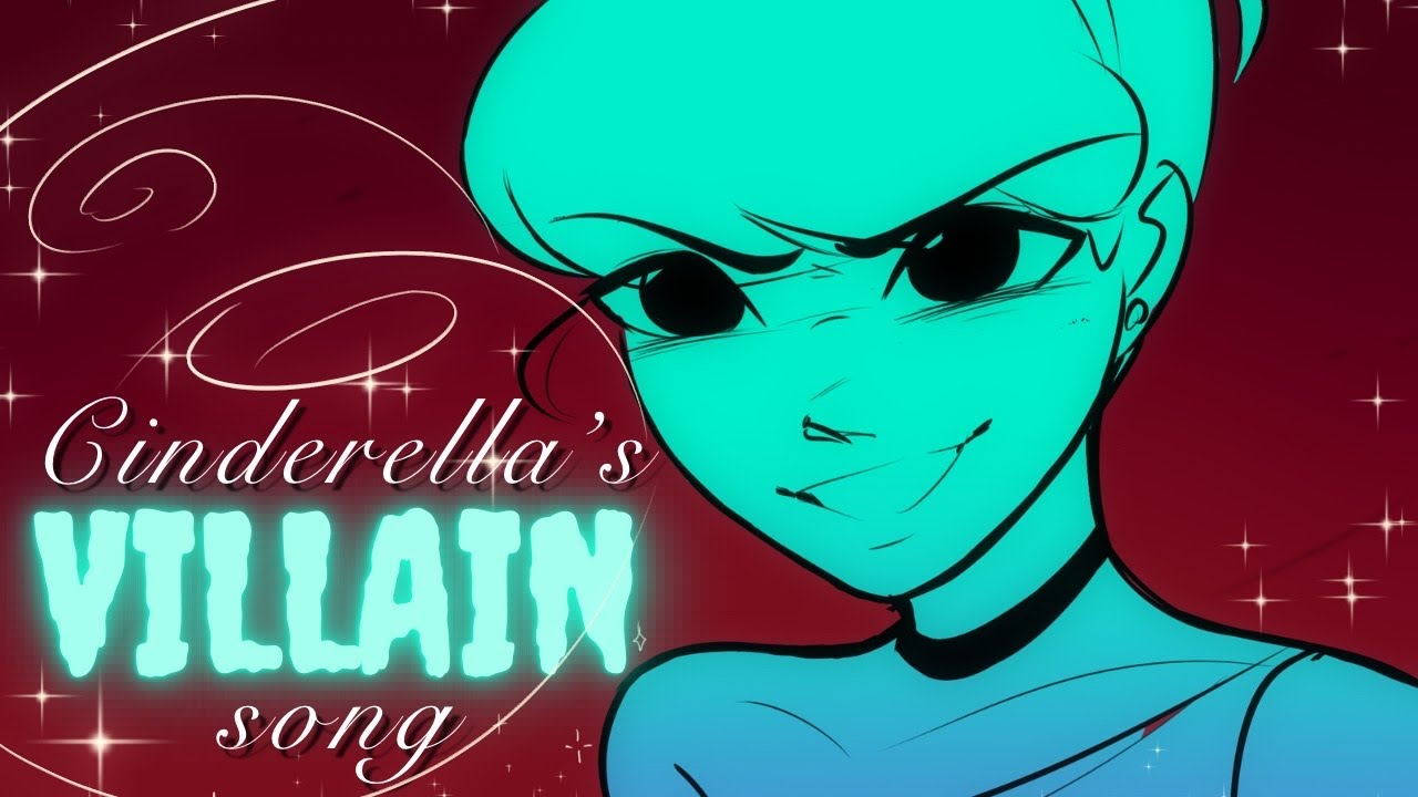 CINDERELLA’S VILLAIN SONG | Animatic | So this is love? | By Lydia the Bard